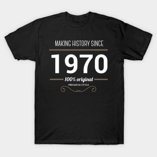 Making history since 1970 T-Shirt